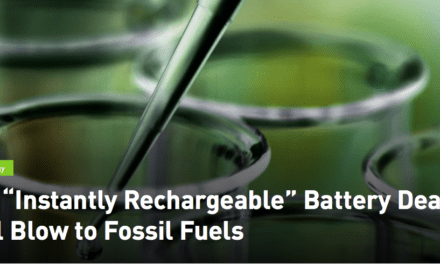 New “Instantly Rechargeable” Battery Deals a Fatal Blow to Fossil Fuels