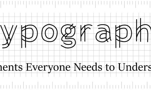 Typography Elements Everyone Needs to Understand