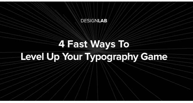 4 Fast Ways To Level Up Your Typography Game