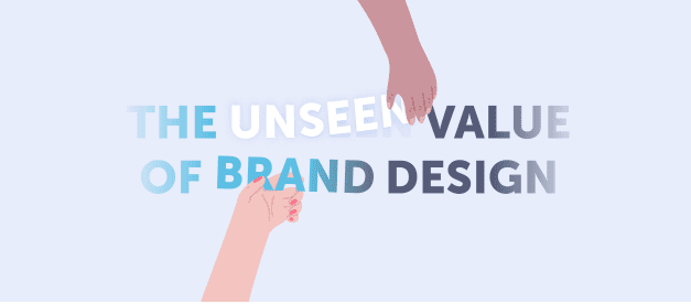 The unseen value of brand design