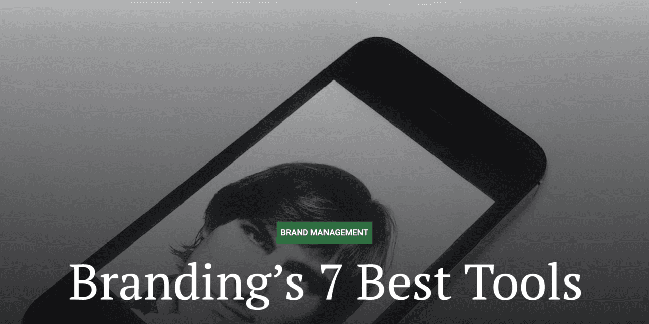 Branding’s 7 Best Tools