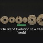 7 Keys To Brand Evolution