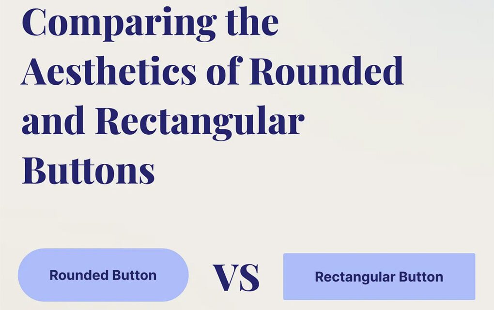 Comparing the Aesthetics of Rounded and Rectangular Buttons