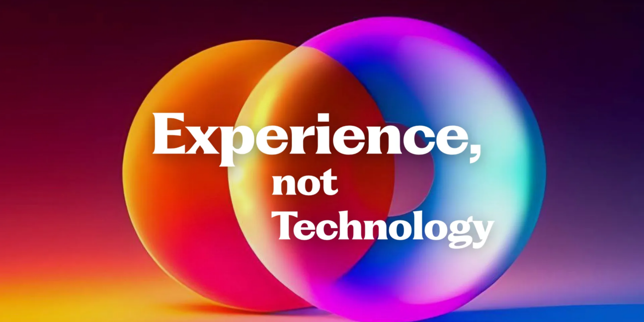 Experience, not Technology