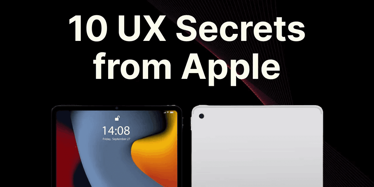 10 UX secrets from Apple that will make your product irresistible